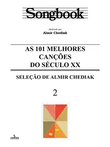 Livro PDF: Songbook as 101 melhores canções do século XX – vol. 1