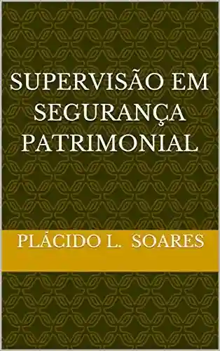 Livro PDF: SUPERVISÃO EM SEGURANÇA PATRIMONIAL