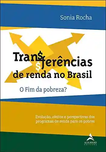 Livro PDF: Transferências de Renda no Brasil: O fim da pobreza ?