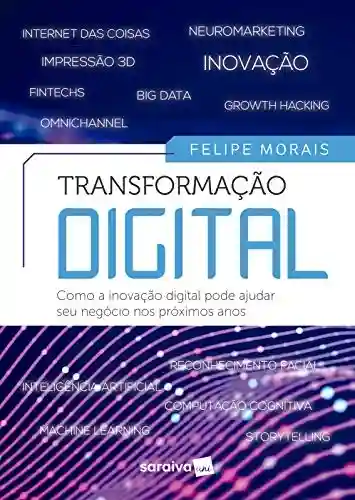 Livro PDF: Transformação digital: como a inovação digital pode ajudar no seu negócio para os próximos anos