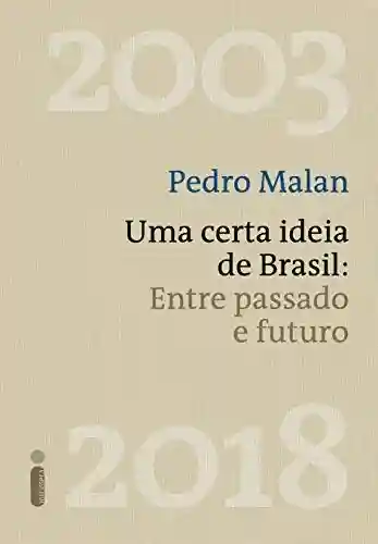 Livro PDF: Uma certa ideia de Brasil: Entre passado e futuro