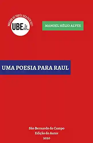 Livro PDF: Uma Poesia Para Raul: Indicado ao Troféu Juca Pato 2021