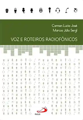 Livro PDF: Voz e roteiros radiofônicos (Cadernos de Comunicação)