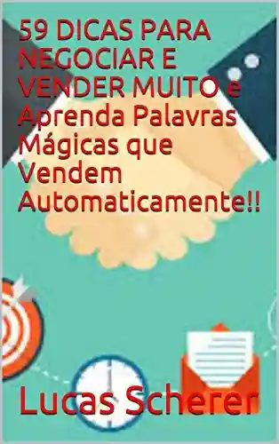 Livro PDF: 59 DICAS PARA NEGOCIAR E VENDER MUITO e Aprenda Palavras Mágicas que Vendem Automaticamente!!