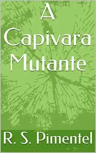 Livro PDF: A Capivara Mutante