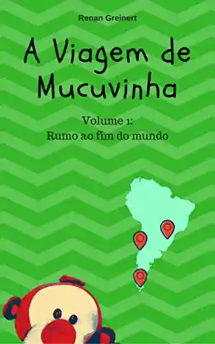 Livro PDF: A viagem de Mucuvinha: Rumo ao fim do mundo