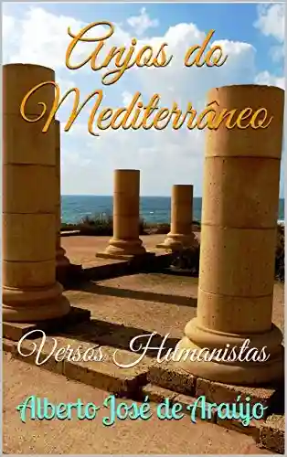 Capa do livro: Anjos do Mediterrâneo: Versos Humanistas - Ler Online pdf