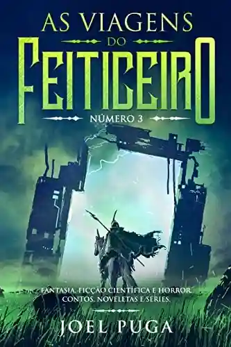 Livro PDF As Viagens do Feiticeiro número 3: Fantasia, Ficção Científica e Horror. Contos, Noveletas e Séries.