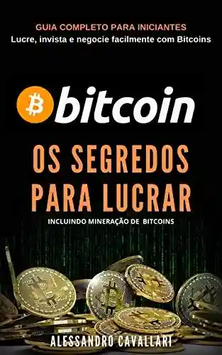 Capa do livro: Bitcoin Segredos para Lucrar - Ler Online pdf