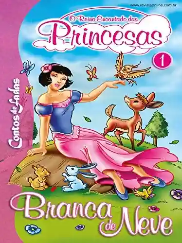 Livro PDF: Branca de Neve: Contos de Fadas – O Reino Encantado das Princesas Edição 1
