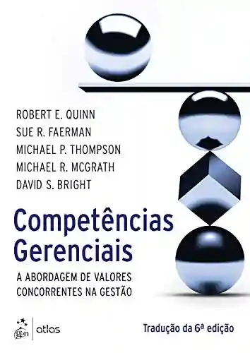 Livro PDF Competências Gerenciais: A Abordagem de Valores Concorrentes na Gestão
