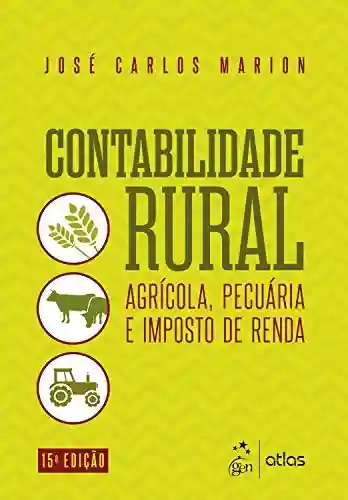 Capa do livro: Contabilidade rural: Agrícola, pecuária e imposto de renda - Ler Online pdf