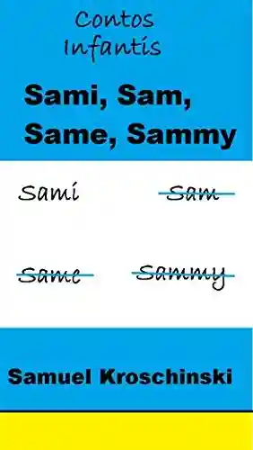 Livro PDF Contos Infantis: Sami, Sam, Same, Sammy