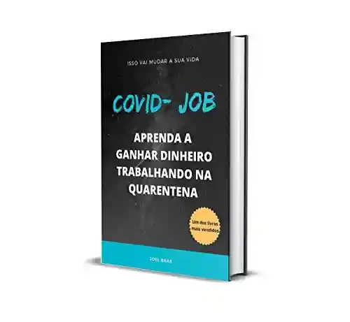 Capa do livro: COVID-JOB: Aprenda a ganhar dinheiro trabalhando na quarentena - Ler Online pdf
