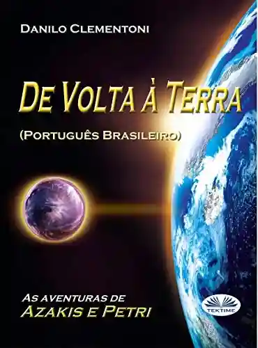 Livro PDF De Volta à Terra: As aventuras de Azakis e Petri