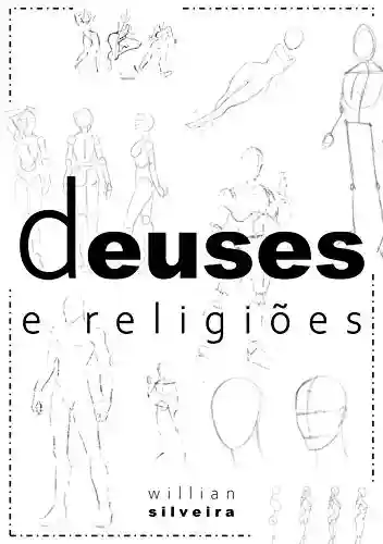 Capa do livro: DEUSES E RELIGIÕES: Manual para Criação de Mundos de Fantasia - Ler Online pdf