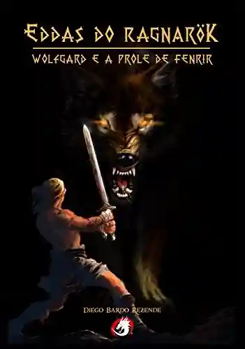 Livro PDF: Eddas do Ragnarök: Wolfgard e a prole de Fenrir