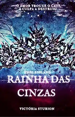 Capa do livro: ENDLESSLAND: RAINHA DAS CINZAS - Ler Online pdf