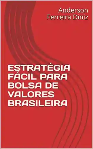 Livro PDF: ESTRATÉGIA FÁCIL PARA BOLSA DE VALORES BRASILEIRA