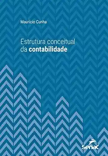 Livro PDF: Estrutura conceitual da contabilidade (Série Universitária)