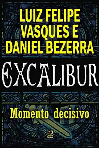Capa do livro: Excalibur – Momento decisivo - Ler Online pdf