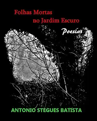 Capa do livro: folhas mortas no jardim escuro: Poesias - Ler Online pdf