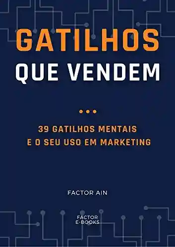 Capa do livro: GATILHOS QUE VENDEM: 39 Gatilhos Mentais e o seu uso em Marketing - Ler Online pdf