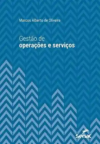 Capa do livro: Gestão de operações e serviços (Série Universitária) - Ler Online pdf