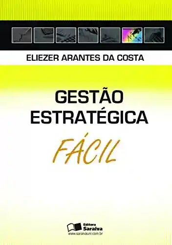 Livro PDF: GESTÃO ESTRATÉGICA FÁCIL