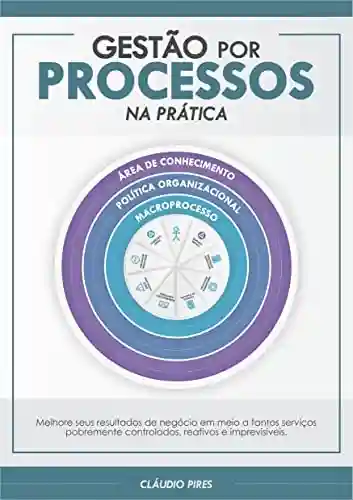 Livro PDF: Gestão Por Processos Na Prática: Por onde começar sua cultura de processos