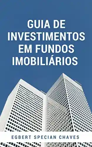 Capa do livro: Guia de Investimentos em Fundos Imobiliários - Ler Online pdf