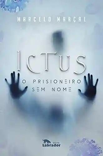Capa do livro: ICTUS: O prisioneiro sem nome - Ler Online pdf