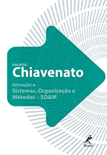 Livro PDF Iniciação a Sistemas, Organização e Métodos: SO&M