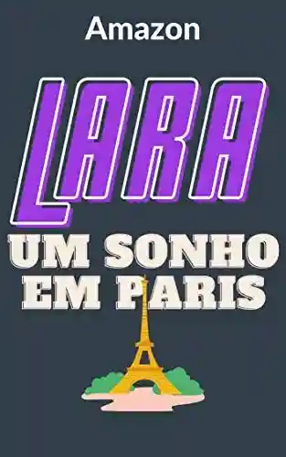 Livro PDF Lara: Um sonho em Paris