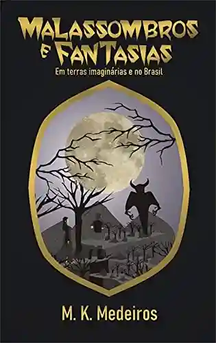 Livro PDF Malassombros e Fantasias: Em terras imaginárias e no Brasil