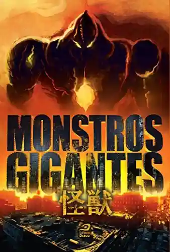 Capa do livro: Monstros Gigantes – Kaiju - Ler Online pdf