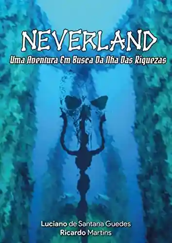 Livro PDF: Neverland – Uma aventura em busca da ilha das riquezas