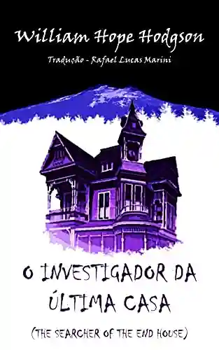 Livro PDF O Investigador da Última Casa – The Searcher Of The End House (Traduzido)