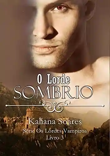 Capa do livro: O Lorde Sombrio – Série os Lordes Vampiros Livro 3 - Ler Online pdf
