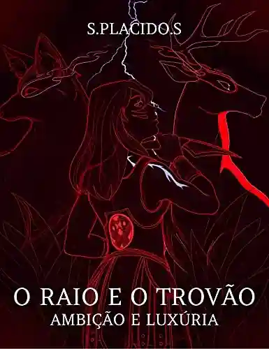 Livro PDF: O RAIO E O TROVÃO: AMBIÇÃO E LUXÚRIA (LIGHTNING AND THUNDER)
