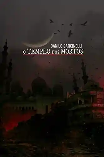 Livro PDF: O Templo dos Mortos: Uma História de “Passagem para a Escuridão”