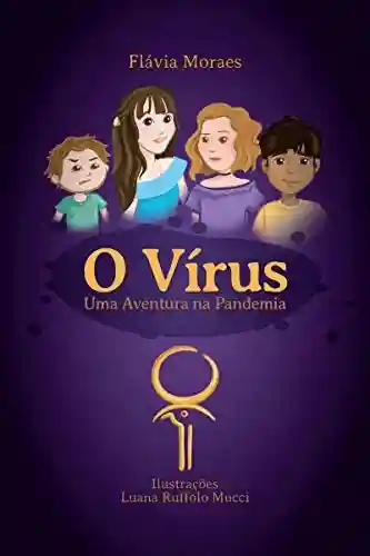Capa do livro: O Vírus : Uma Aventura na Pandemia - Ler Online pdf