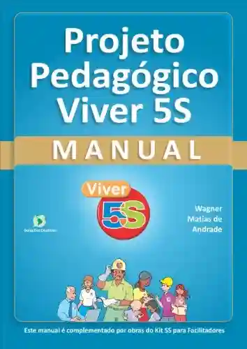 Livro PDF: Projeto Pedagógico Viver 5S – Manual: Para empresas e escolas