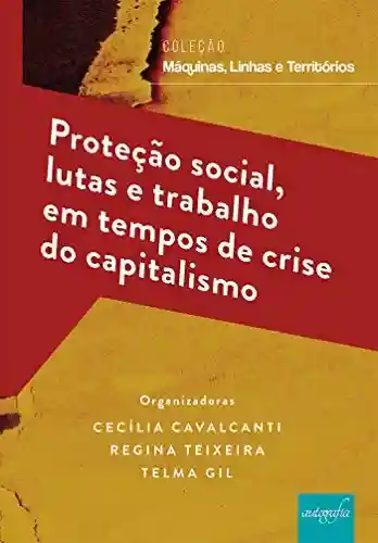 Livro PDF: Proteção social, lutas e trabalho em tempos de crise do capitalismo