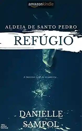 Capa do livro: Refúgio: Aldeia de santo Pedro (A Saga da Aldeia) - Ler Online pdf
