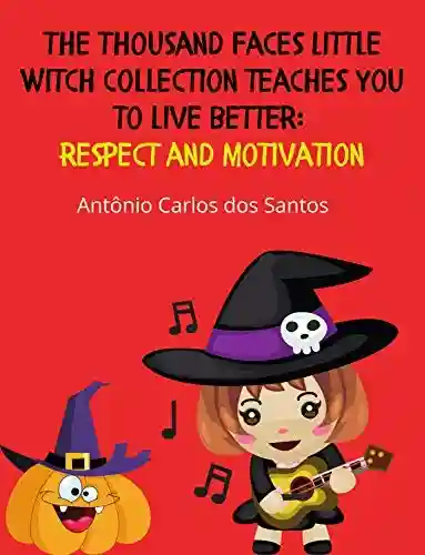 Livro PDF: Respect and motivation (The Thousand Faces Little Witch collection teaches you to live better Livro 10)