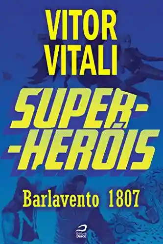 Capa do livro: Super-Heróis – Barlavento 1807 - Ler Online pdf