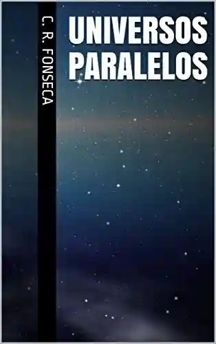 Livro PDF: Universos Paralelos (Os Quatro Planetas dos Elementos – Fantasia Urbana Livro 1)