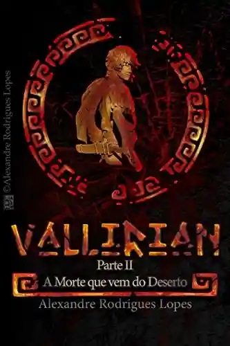 Livro PDF: Vallirian – A Morte que vem do Deserto: Versão Portuguesa sem acordo ortográfico