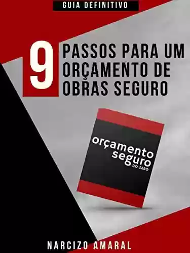 Livro PDF: 09 PASSOS PARA UM ORÇAMENTO DE OBRAS SEGURO